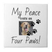 私の平和は4つの足に残る – かわいいペットの恋人引用文 タイル (正面)