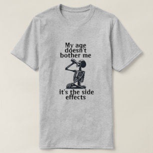 私の年齢は私を気にしていない副作用である Tシャツ