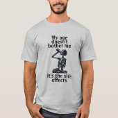 私の年齢は私を気にしていない副作用である Tシャツ (正面)