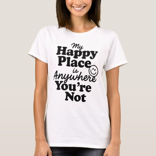 私の幸せな場所はあなたがいないどこでも　内向的 Tシャツ (正面)