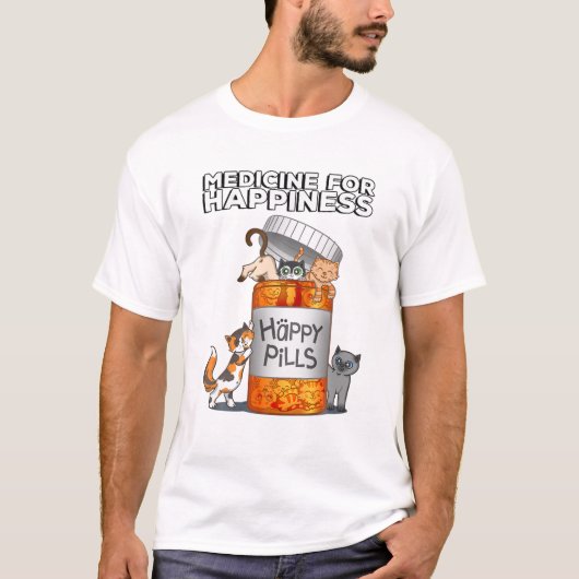 私の幸福の薬は次のように言われた Tシャツ (正面)
