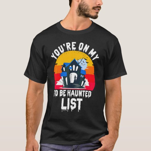 私の幽霊が出そうなリストに入っています ハロウィーンの幽霊 Tシャツ (正面)