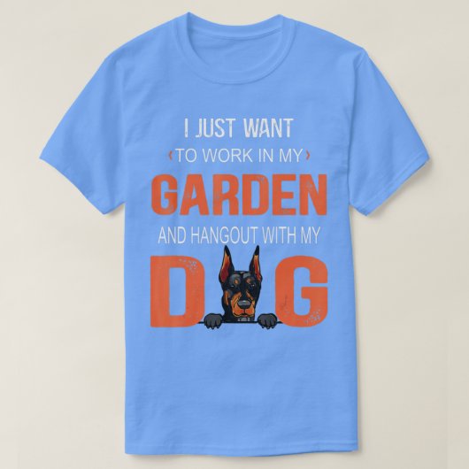 私の庭で働き、私の犬のドバーマンと二日酔い Tシャツ (デザイン正面)