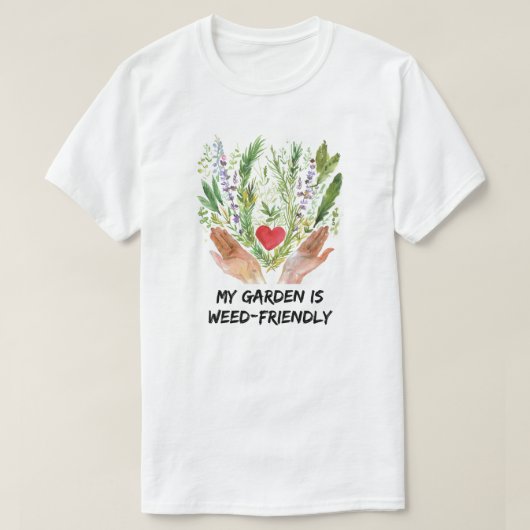 私の庭は雑草であるフレンドリー – ガーデおもしろいィング Tシャツ (デザイン正面)