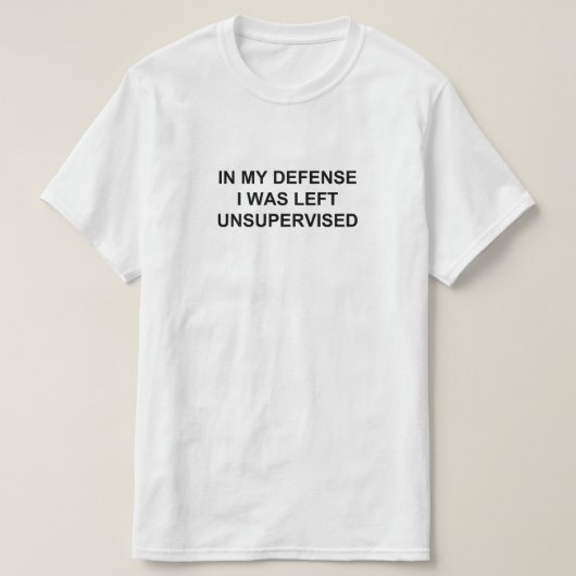 私の弁護で私は監督されなかっ離れた Tシャツ (デザイン正面)