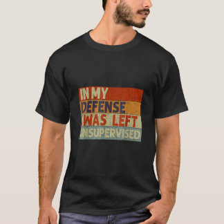 私の弁護で私は監督され離れなかった13 Tシャツ