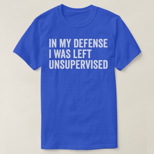 私の弁護で私は監督離れされていおもしろいた Tシャツ (デザイン正面)