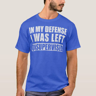 私の弁護で、私は、見当もつ離れかない皮肉なSAを受けた Tシャツ