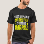 私の弟が保結婚しているのが落ち着かない Tシャツ<br><div class="desc">私の弟が保結婚しているのが落ち着かない</div>