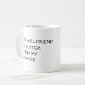 私の彼女は私のコーヒーマグよりも暑い コーヒーマグカップ (正面左)