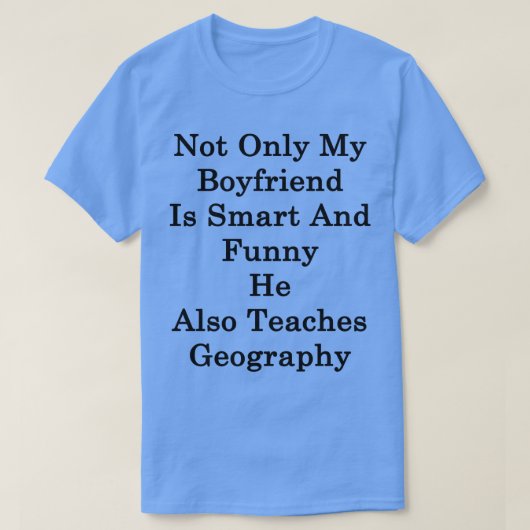 私の彼氏だけでなく頭が切れる彼もおもしろいTである Tシャツ (デザイン正面)