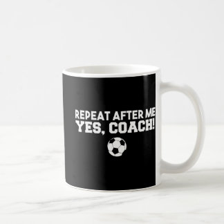 私の後に繰り返すYesコーチのサッカーサッカー コーヒーマグカップ