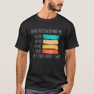 私の後ろにいるあなたは素晴らしく美しい Tシャツ