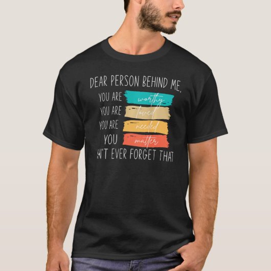私の後ろにいるあなたは素晴らしく美しい Tシャツ (正面)