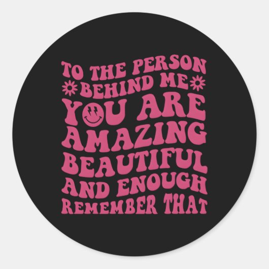 私の後ろにいる人にとってあなたは凄く美しい ラウンドシール (正面)