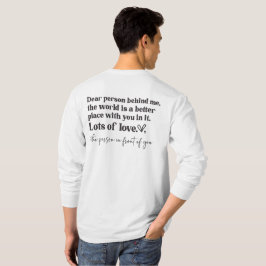 私の後ろの人へ 世界はより良い場所です  Tシャツ