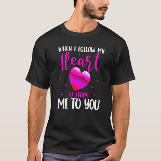私の後を追ハートが君のバレンティンに導く Tシャツ (正面)