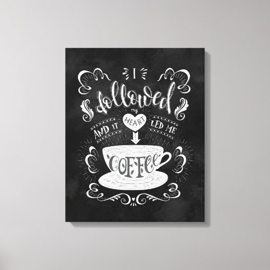 私の後を追ハートとそれが私をコーヒーに導いた キャンバスプリント (正面)