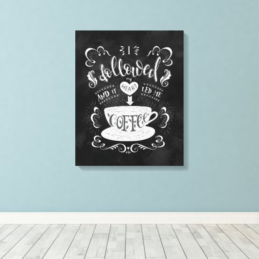 私の後を追ハートとそれが私をコーヒーに導いた キャンバスプリント (インサイチュ (ウッドフロア))