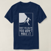 私の後を追ロック登山おもしろい Tシャツ (デザイン正面)
