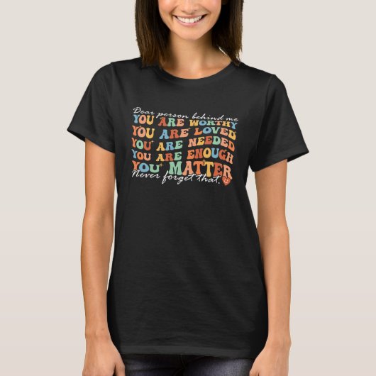 私の後親愛ろにいる人は驚くほど美しい Tシャツ (正面)