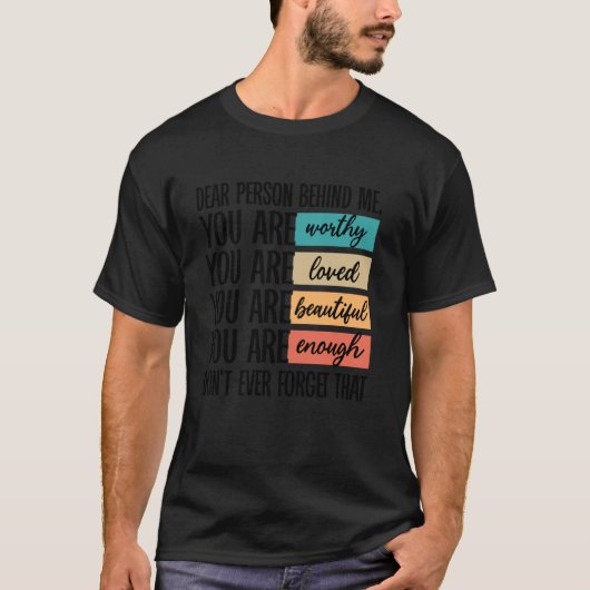 私の後親愛ろの人あなたは美しい愛される美しい Tシャツ (正面)