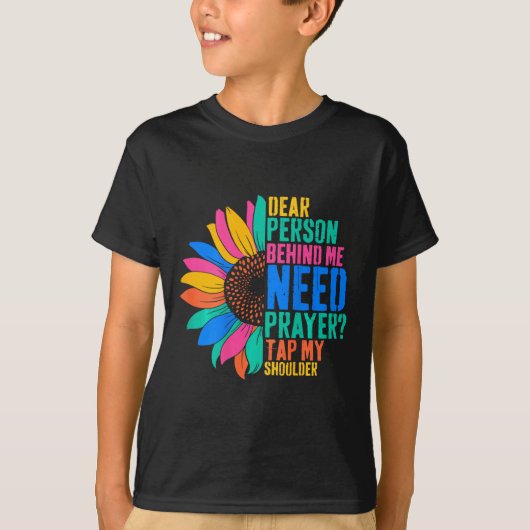 私の後親愛ろの人が必要祈りの言葉タップ私の肩 Tシャツ (正面)