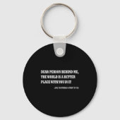 私の後親愛ろの人は世界がより良い場所である キーホルダー (正面)