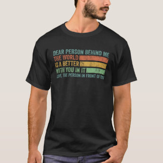 私の後親愛ろの人は世界がより良い場所である Tシャツ