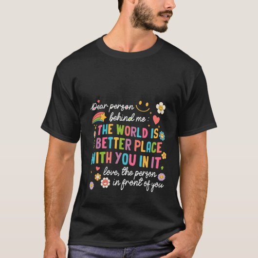 私の後親愛ろの人は世界がより良い場所である Tシャツ (正面)