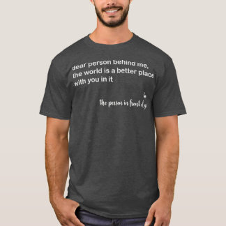 私の後親愛ろの人は世界がより良い場所である Tシャツ