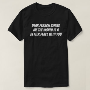 私の後親愛ろの人は世界よりよい場所である Tシャツ