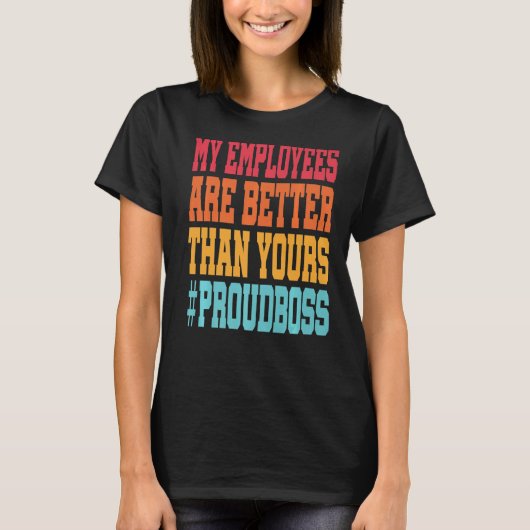 私の従業員はあなたのボスレトロサンより良い Tシャツ (正面)