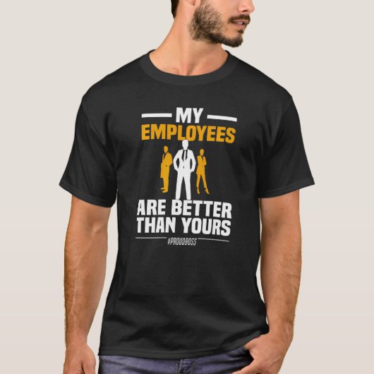 私の従業員はあなたの起業家Prより良い Tシャツ (正面)