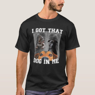 私の得中の犬X線犬ミーム私の中の得犬 Tシャツ