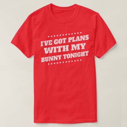 私の得Bunny今夜のことわざ皮肉で計画 Tシャツ (デザイン正面)