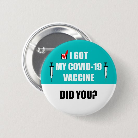 私の得Covid-19ワクチンは、あなたがティール(緑がかった色)針をした 缶バッジ (正面&裏面)