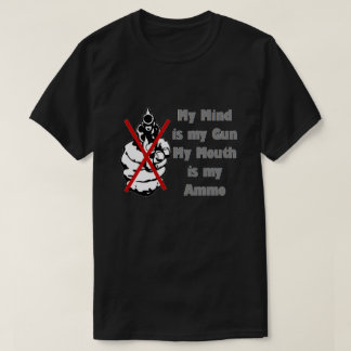 私の心は私の銃である私の口は私の弾薬Tシャツ Tシャツ