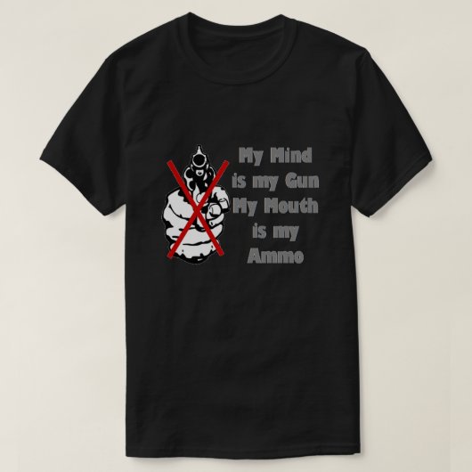 私の心は私の銃である私の口は私の弾薬Tシャツ Tシャツ (デザイン正面)