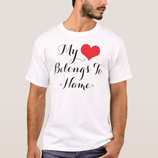 私の心は<Add Name>のもの Tシャツ (正面)