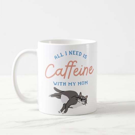 私の必要なものはコーヒーと母だけ – かわいい猫のコーヒー コーヒーマグカップ (左)