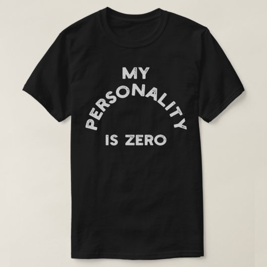 私の性格はゼロ1 Tシャツ (デザイン正面)