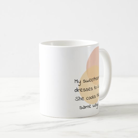 私の恋人のドレスを殺すために。彼女は同じ調理師を持つ コーヒーマグカップ (正面右)