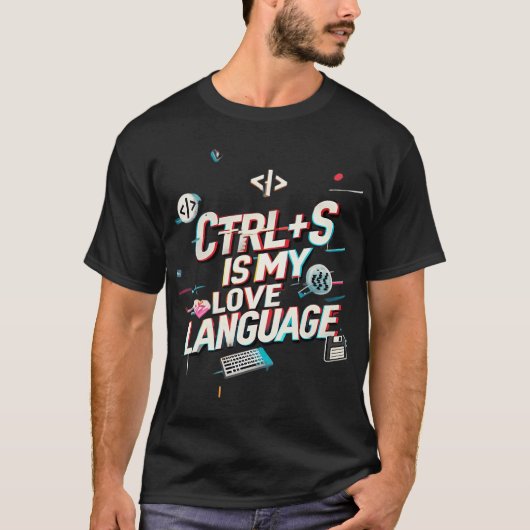 私の恋愛言語はCTRL+S Tシャツ (正面)