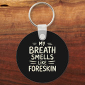 私の息は包皮のにおいがする 面白い大人のユーモア キーホルダー (正面)