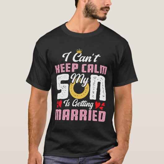 私の息子が結婚するなんて、とても落ち着いてられない！ 結婚式 Tシャツ (正面)