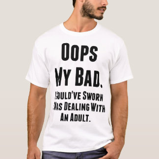 私の悪い。私が大人と付き合っていると誓ってもよかった Tシャツ