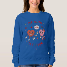 私の愛である スウェットシャツ