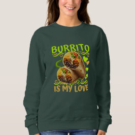 私の愛はburrito スウェットシャツ