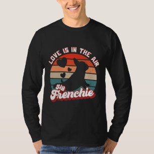 私の愛フランスのするブルドッグは私のフランスの空気の中にある Tシャツ